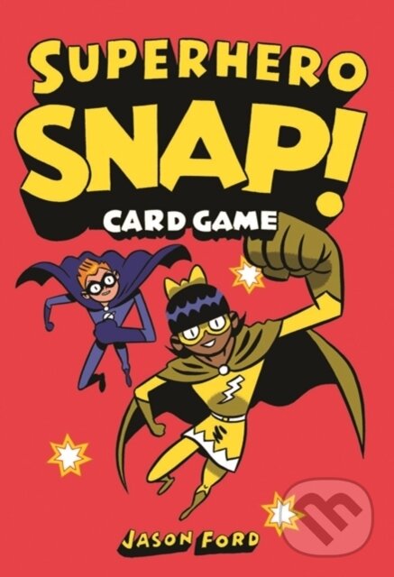 Superhero Snap! - Jason Ford, Laurence King Publishing, 2018