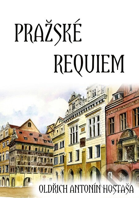 E-kniha: Pražské requiem (Oldřich Antonín Hostaša). E-knihy jedou