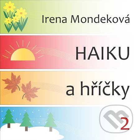 Haiku a hříčky 2 - Irena Mondeková, E-knihy jedou