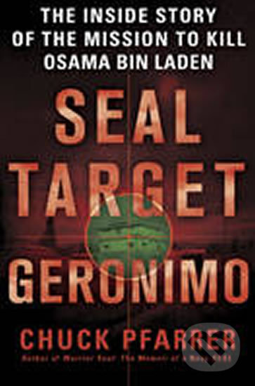 Kniha: SEAL Target Geronimo (Chuck Pfarrer). Quercus, 2011