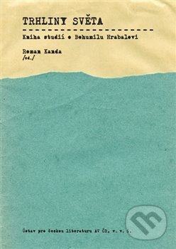 Levně Trhliny světa: Kniha studií o Bohumilu Hrabalovi - Roman Kanda - kniha z kategorie Literárna veda