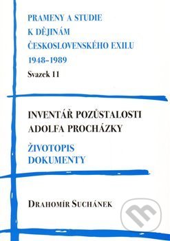 Levně Inventář pozůstalosti Adolfa Procházky. Životopis. Dokumenty - kniha z kategorie Životopisy