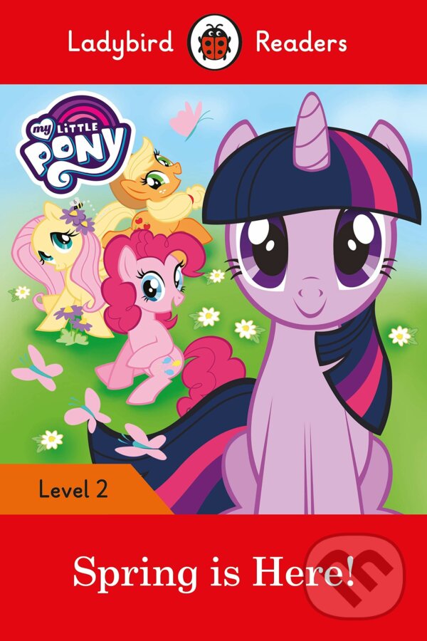 Kniha: My Little Pony: Spring is Here (Ladybird Books). Ladybird Books, 2017