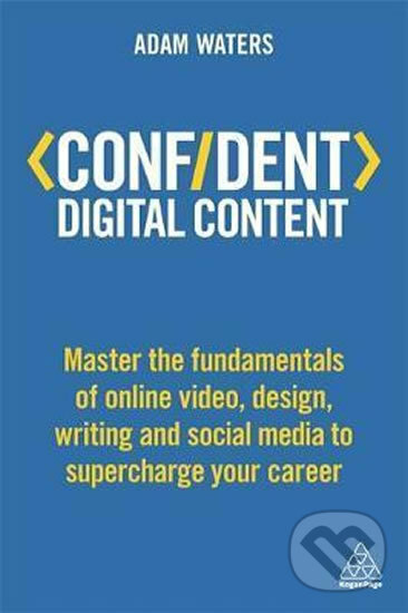 Kniha: Confident Digital Content (Adam Waters)