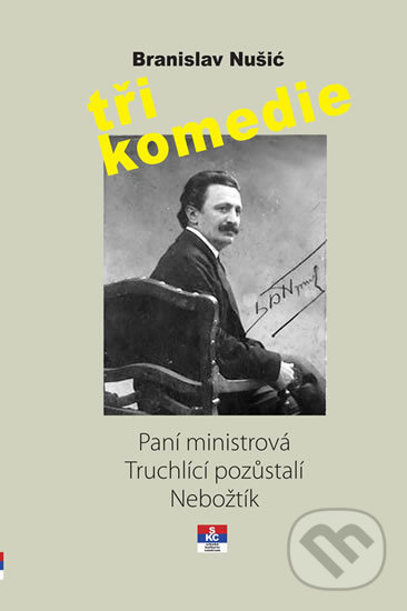 Levně Tři komedie - Paní ministrová, Truchlící pozůstali, Nebožtík - kniha z kategorie Dráma a divadelné hry