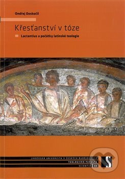 Levně Křesťanství v tóze (Lactantius a počátky latinské teologie) - kniha z kategorie Kresťanstvo
