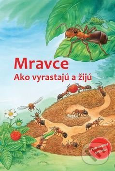 Levně Mravce (Ako vyrastajú a žijú) - Friederun Reichenstetter, Hans-Günther Döring (Ilustrácie) - kniha z kategorie Naučné knihy