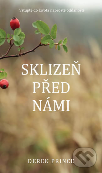 Kniha: Sklizeň před námi (Derek Prince). Kontakt.cz, 2018