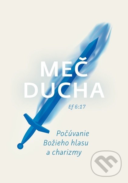 Levně Meč Ducha (Počúvanie Božieho hlasu a charizmy) - Spoločenstvo Martindom - kniha z kategorie Duchovný život