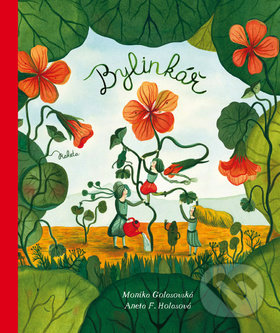 Levně Bylinkář (Přírodní kouzla naší babičky) - Monika Golasovská Čechová, Aneta Františka Holasová (ilustrácie) - kniha z kategorie Biológia
