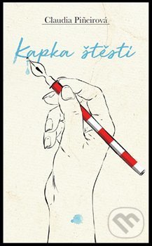 Levně Kapka štěstí - Claudia Pineirová - kniha z kategorie Spoločenská beletria
