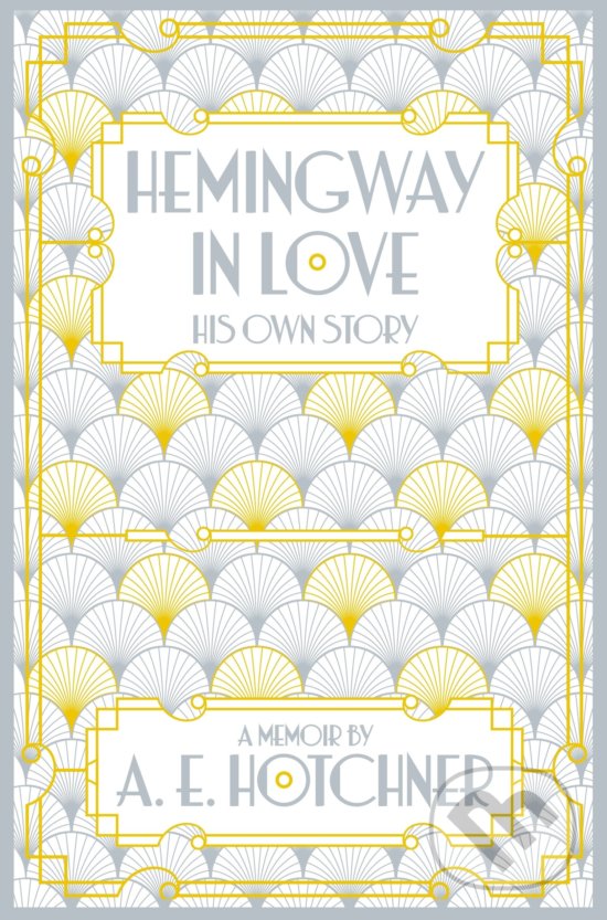 Levně Hemingway in Love (His Own Story) - A.E. Hotchner - kniha z kategorie Životopisy