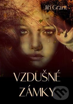 Levně Vzdušné zámky - Jiří Grant - kniha z kategorie Beletria