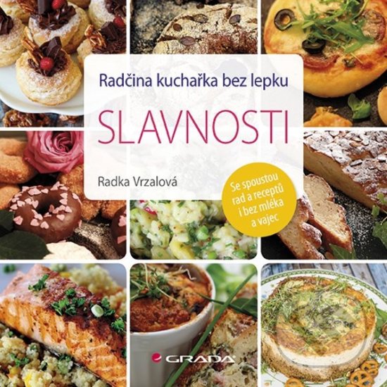 Levně Radčina kuchařka bez lepku - Slavnosti (Se spoustou rad a receptů i bez mléka a vajec) - kniha z kategorie Diéty a zdravá výživa