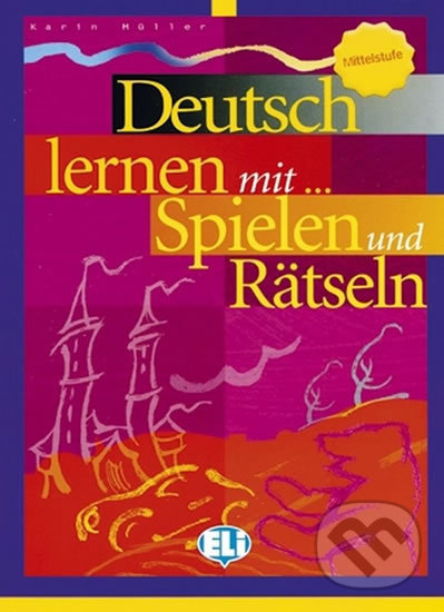Levně Deutsch lernen mit... Spielen und Rätseln: Mittelstufe - kniha z kategorie Jazykové učebnice a slovníky