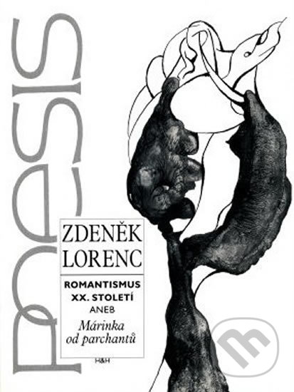 Levně Romantismus XX. století aneb Márinka od parchantů - Zdeněk Lorenc - kniha z kategorie Poézia