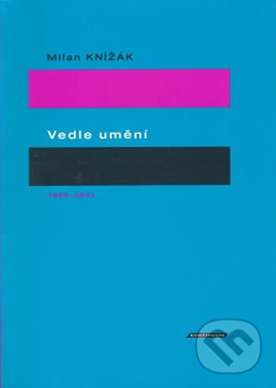 Kniha: Vedle umění (Milan Knížák). H+H