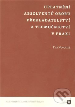 Uplatnění absolventů oboru překladatelství a tlumočnictví v praxi koupíte na Martinus.cz