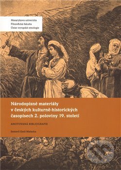 Levně Národopisné materiály v českých kulturně-historických časopisech 2. poloviny 19. století - kniha z kategorie Kultúrne a sociálne antropológie