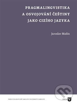 Levně Pragmalingvistika a osvojování češtiny jako cizího jazyka - kniha z kategorie Jazyková antropológia
