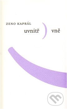 Levně Uvnitř vně - Zeno Kaprál - kniha z kategorie Beletria