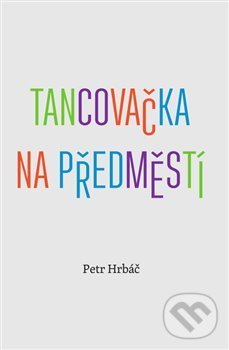 Levně Tancovačka na předměstí - Petr Hrbáč - kniha z kategorie Sci-fi a fantasy
