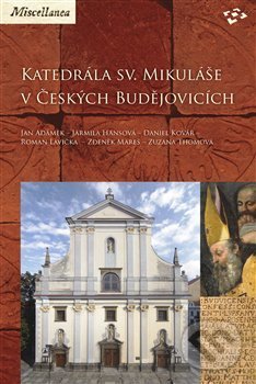 Levně Katedrála sv. Mikuláše v Českých Budějovicích (Miscellanea – svazek 11.) - kniha z kategorie Mestská architektúra