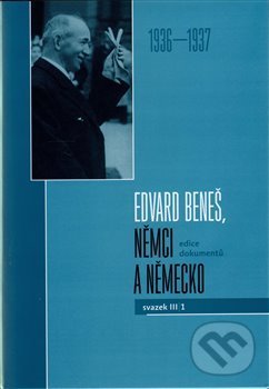 Levně Edvard Beneš, Němci a Německo III/1 (Edice dokumentů) - kniha z kategorie 20. storočia