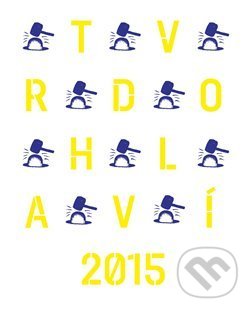 Levně Tvrdohlaví 2015 - Jiří Olič - kniha z kategorie Maliarstvo a sochárstvo