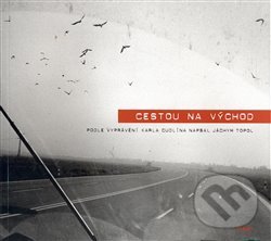 Levně Cestou na východ - Jáchym Topol - kniha z kategorie Fotografie