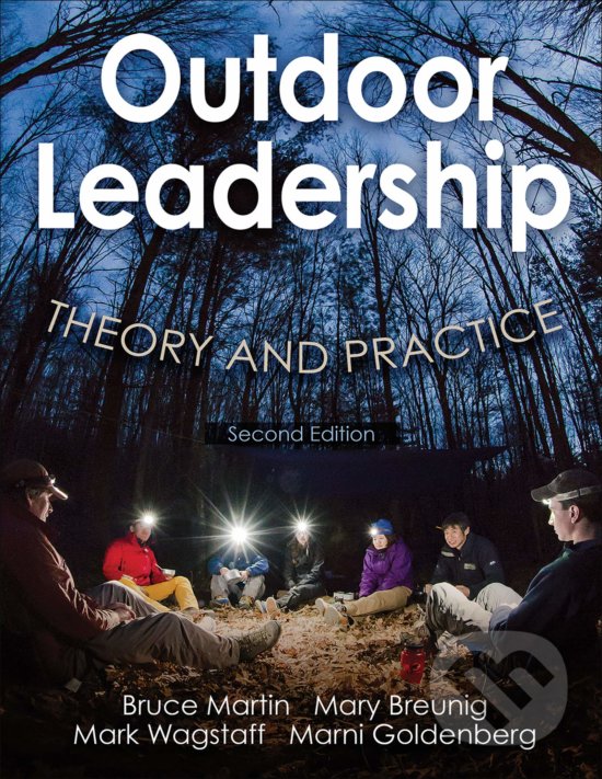 Levně Outdoor Leadership - Bruce Martin, Mary Breunig, Mark Wagstaff, Marni A. Goldenberg - kniha z kategorie Humanitné a spoločenské vedy