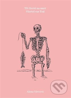Levně Třičtvrtě na smrt - Alena Vávrová, Jiří Slíva (ilustrácie) - kniha z kategorie Poézia