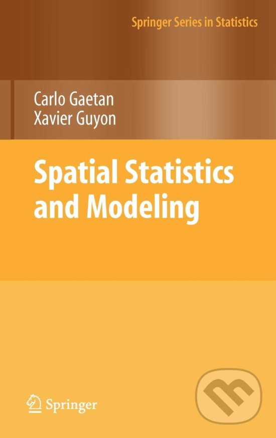 Levně Spatial Statistics and Modeling - Carlo Gaetan, Xavier Guyon - kniha z kategorie Prírodné vedy a technika
