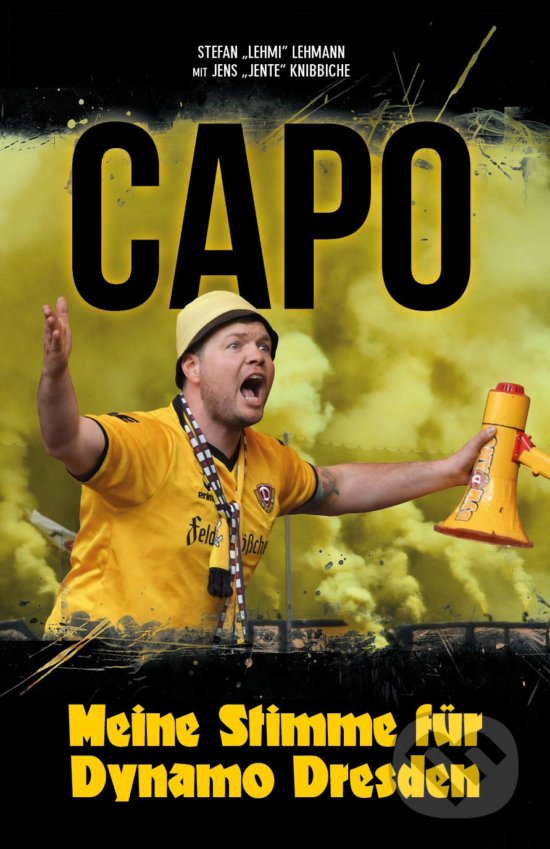 Levně CAPO (Meine Stimme für Dynamo Dresden) - Stefan Lehmann, Jens Knibbiche - kniha z kategorie Hobby