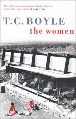 The Women - T.C. Boyle, Bloomsbury, 2009
