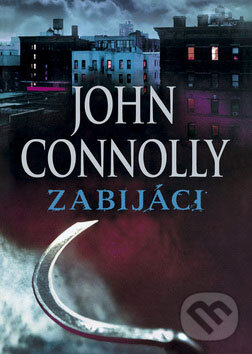 Kniha: Zabijáci (John Connolly). BB/art, 2009