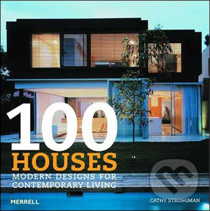 Levně 100 Houses: Modern Designs for Contemporary Living - kniha z kategorie Umenie, dizajn a architektúra