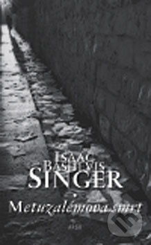 Levně Metuzalémova smrt - Isaac Bashevis Singer - kniha z kategorie Beletria