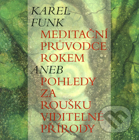 Kniha: Meditační průvodce rokem (Karel Funk). Malvern, 2008