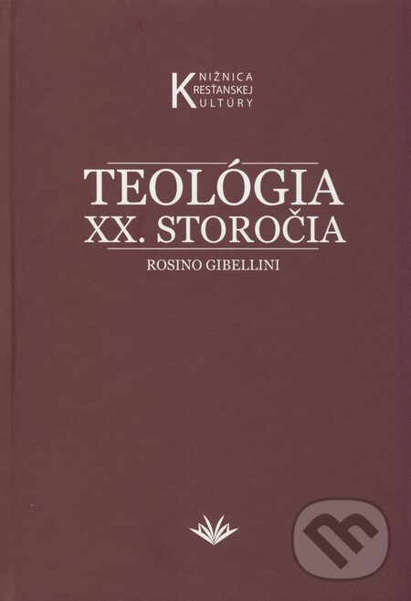 Kniha: Teológia XX. storočia (Rosino Gibellini). Vydavateľstvo Michala Vaška, 2008