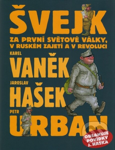 Švejk v ruském zajetí a v revoluci - Jaroslav Hašek, Petr Urban (ilustrácie), XYZ, 2009