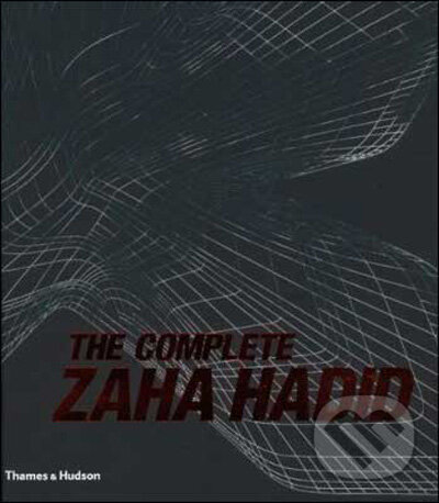 Kniha: The Complete Zaha Hadid (Aaron Betsky). Thames & Hudson, 2009