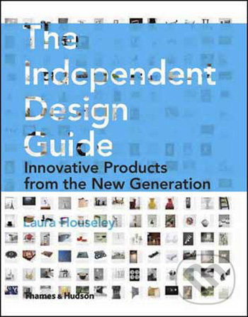 The Independent Design Guide - Laura Houseley, Thames & Hudson, 2009