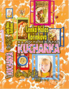 Levně Slavnostní kuchařka (Sním ještě víc...) - Lenka Holas Kořínková - kniha z kategorie Kuchárky