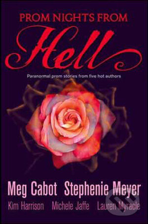 Levně Prom Nights From Hell (Five Paranormal Stories) - Meg Cabot, Stephenie Meyer a kol. - kniha z kategorie Beletria