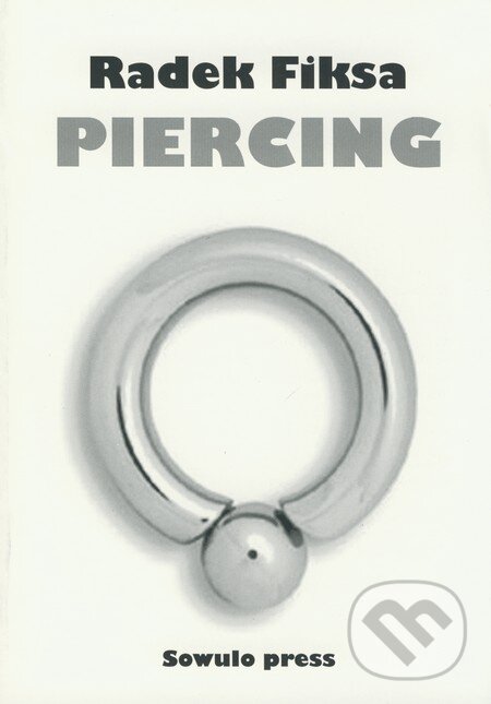 Piercing - Radek Fiksa, Bodyart Press, 2005
