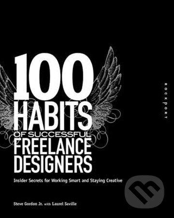 Levně 100 Habits of Successful Freelance Designers (Insider Secrets for Working Smart & Staying Creative) - kniha z kategorie Umenie, dizajn a architektúra