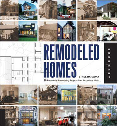 Levně Remodeled Homes - Ethel Baraona, Liliana Bollini - kniha z kategorie Umenie, dizajn a architektúra