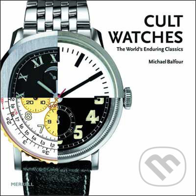 Kniha: Cult Watches (Michael Balfour). Merrell Publishers, 2009