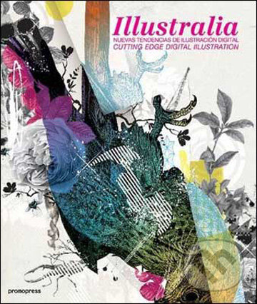 Levně Illustralia (Cutting-edge Digital Illustration) - kniha z kategorie Umenie, dizajn a architektúra